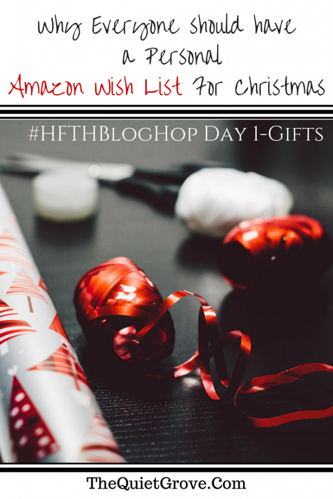 Why Everyone should have a Personal Amazon Wish List: HFTHBlogHop Day 1-Gifts