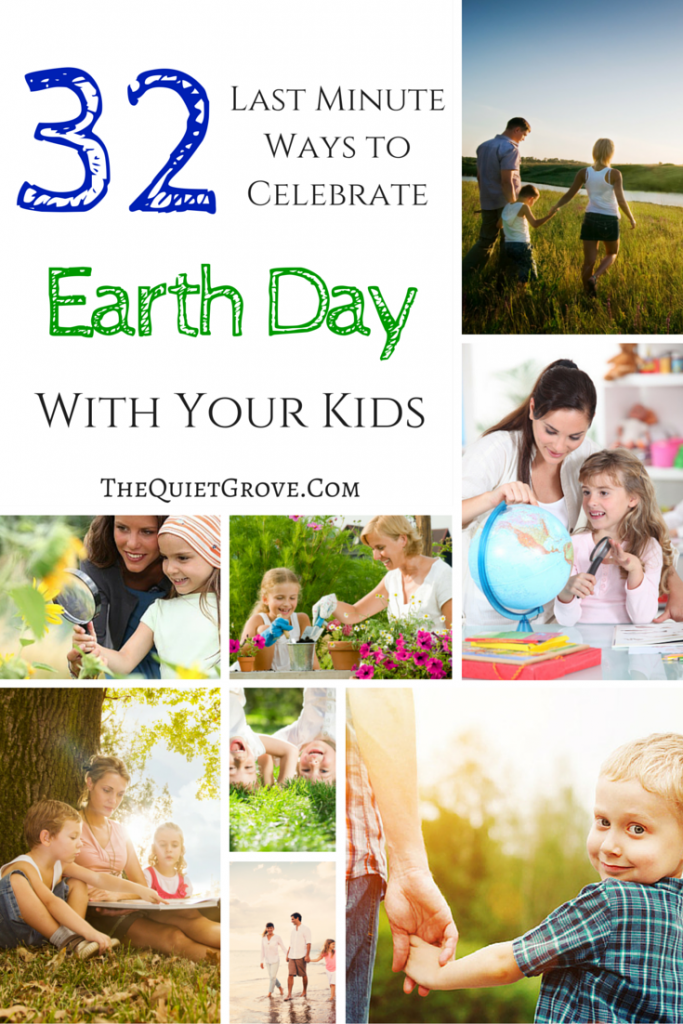 Check out these 32 Last Minute Ways to Celebrate Earth Day with your Children.