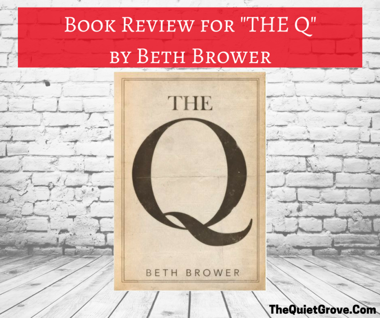 Book Review for "THE Q" by Beth Brower
