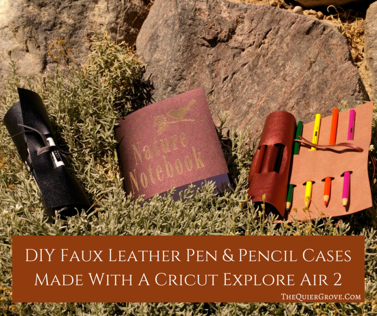 DIY Faux Leather Pen & Pencil Cases Made With A Cricut Explore Air 2