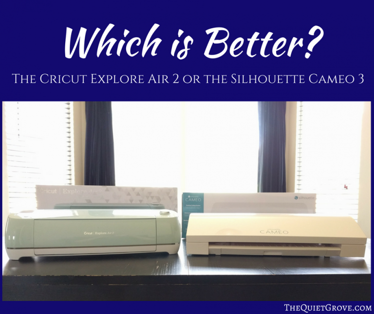 Which is Better? The Cricut Explore Air 2 or the Silhouette Cameo 3