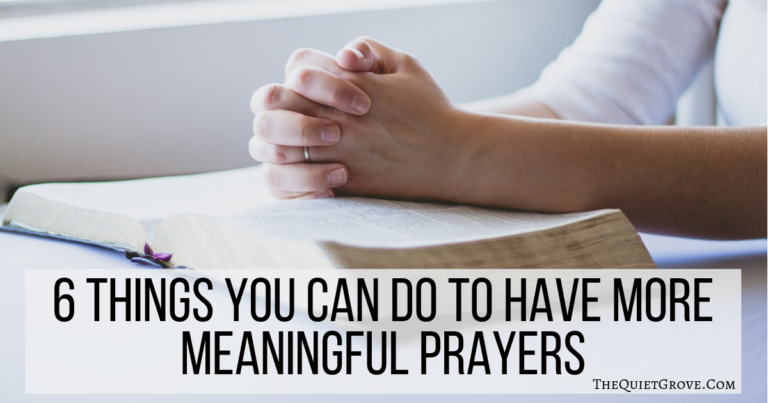 6 Things You Can Do To Have More Meaningful Prayers